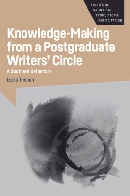 Knowledge-Making from a Postgraduate Writers' Circle: A Southern Reflectory