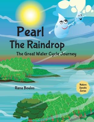 Pearl the Raindrop: The Great Water Cycle Journey