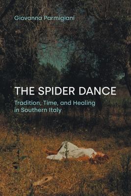 The Spider Dance: Tradition, Time, and Healing in Southern Italy