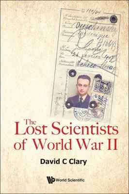 The Lost Scientists of World War II