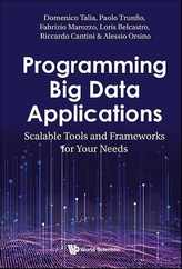 Programming Big Data Applications: Scalable Tools and Frameworks for Your Needs Subscription