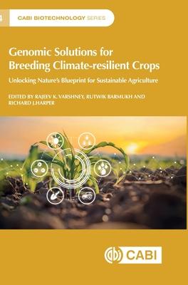 Genomic Solutions for Breeding Climate-Resilient Crops: Unlocking Nature's Blueprint for Sustainable Agriculture Subscription