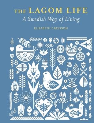 The Lagom Life: A Swedish Way of Living