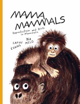 Mama Mammals: Reproduction and Birth in Mammals