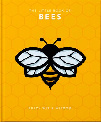 The Little Book of Bees: Buzzy Wit & Wisdom