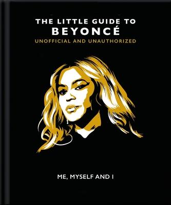 Me, Myself and I: The Little Guide to Beyonc