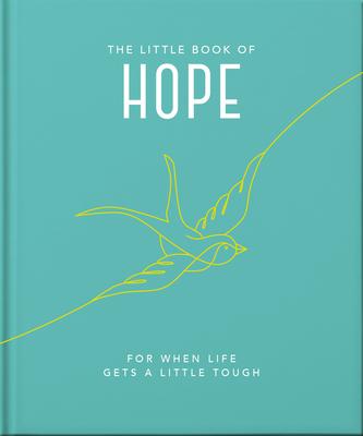 The Little Book of Hope: For When Life Gets a Little Tough