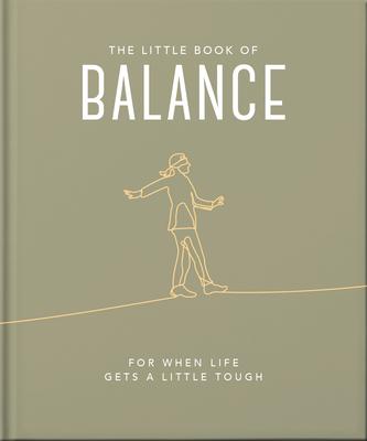 The Little Book of Balance: For When Life Gets a Little Tough