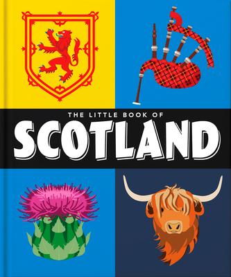 The Little Book of Scotland: Wit, Whisky and Wisdom