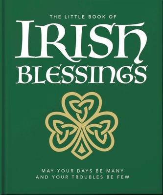 The Little Book of Irish Blessings: May Your Days Be Many and Your Troubles Be Few Subscription