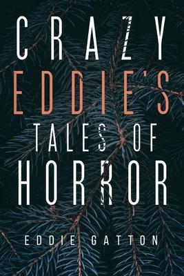 Crazy Eddies Tales of Horror