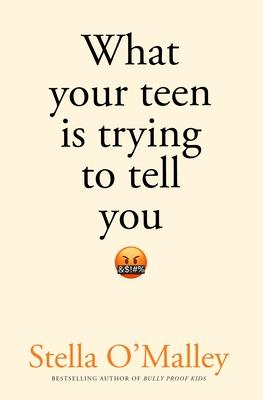 What Your Teen Is Trying to Tell You