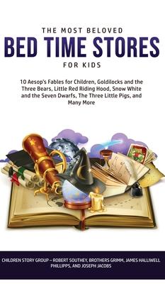 The Most Beloved Bed Time Stores for Kids: 7 Aesop's Fables for Children, Goldilocks and the Three Bears, Little Red Riding Hood, Snow White and the S