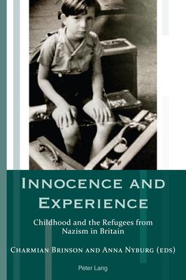 Innocence and Experience: Childhood and the Refugees from Nazism in Britain