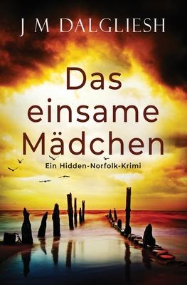 Das einsame Mdchen: Ein Hidden-Norfolk-Krimi