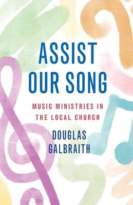 Assist Our Song: Music Ministries in the Local Church