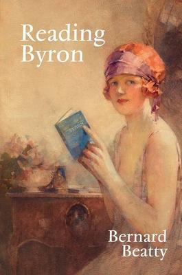 Reading Byron: Poems - Life - Politics