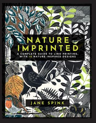 Nature Imprinted: A Complete Guide to Lino Printing, with 10 Nature Inspired Designs