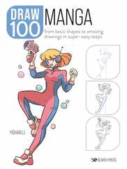 Draw 100: Manga: From Basic Shapes to Amazing Drawings in Super-Easy Steps Subscription