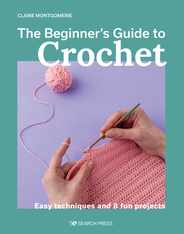 The Beginner's Guide to Crochet: Easy Techniques and 8 Fun Projects Subscription