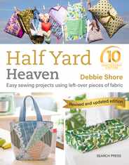 Half Yard Heaven - 10 Year Anniversary Edition: Easy Sewing Projects Using Leftover Pieces of Fabric Subscription