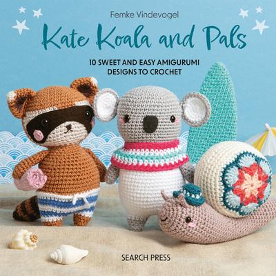 Kate Koala and Pals: 10 Sweet and Easy Amigurumi Designs to Crochet Subscription