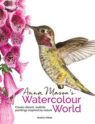 Anna Mason's Watercolour World: Create Vibrant, Realistic Paintings Inspired by Nature Subscription
