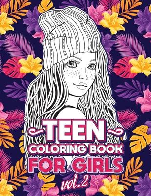 Teen Coloring Books for Girls: Fun activity book for Older Girls ages 12-14, Teenagers; Detailed Design, Zendoodle, Creative Arts, Relaxing ad Stress