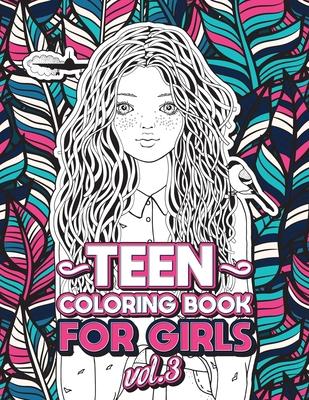 Teen Coloring Books for Girls: Fun activity book for Older Girls ages 12-14, Teenagers; Detailed Design, Zendoodle, Creative Arts, Relaxing ad Stress