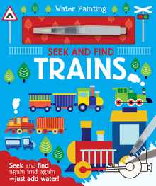 Seek and Find Trains: A Reusable Water Painting Activity Book for Children Aged 3-5