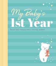 My Baby's 1st Year Keepsake Journal: Record and Treasure Every Precious Moment Subscription