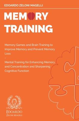 Memory Training: Memory Games and Brain Training to Improve Memory and Prevent Memory Loss - Mental Training for Enhancing Memory and C