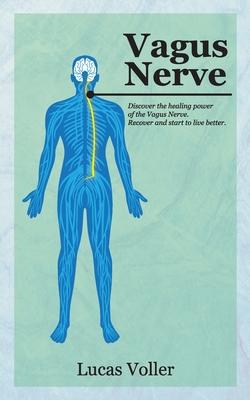 Vagus Nerve: Discover the Healing Power of Vagus Nerve. Recover and Start to Live Better Subscription