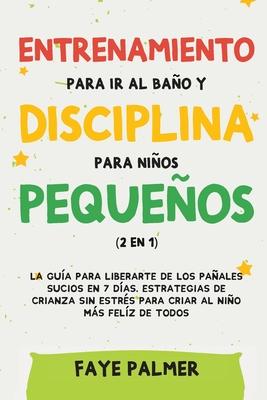 Crianza Positiva y Disciplina Libre de Culpa (2 en 1): Cmo criar a un nio felz y Emocionalmente Saludable, usando estrategias probadas, amor incond