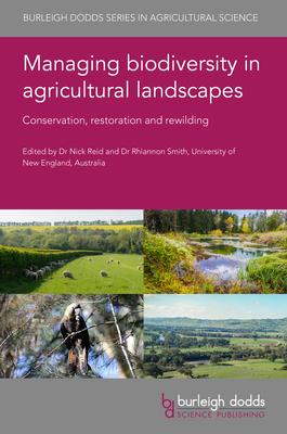 Managing Biodiversity in Agricultural Landscapes: Conservation, Restoration and Rewilding