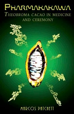 Pharmakakawa: Theobroma Cacao in Medicine and Ceremony