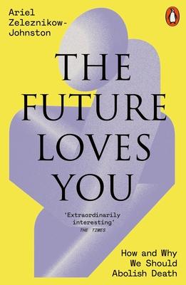 The Future Loves You: How and Why We Should Abolish Death Subscription