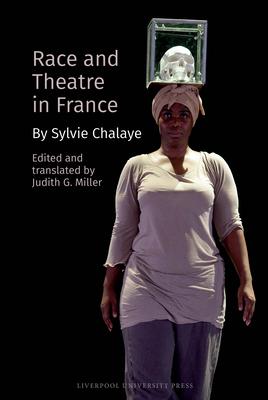 Race and Theatre in France by Sylvie Chalaye Subscription