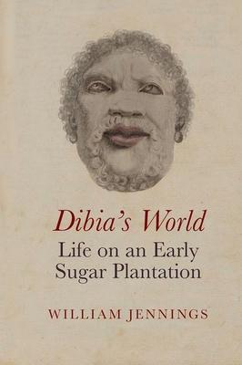 Dibia's World: Life on an Early Sugar Plantation