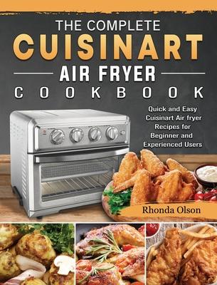 The Complete Cuisinart Air fryer Cookbook: Quick and Easy Cuisinart Air fryer Recipes for Beginner and Experienced Users Subscription