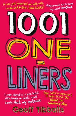 1001 One-Liners: Jokes and Zingers for Every Occasion and on Every Subject - Puns, Dad Jokes and Witty Asides for Weddings, Speeches an