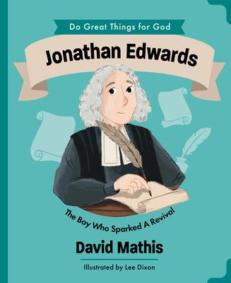 Jonathan Edwards: The Boy Who Sparked Revival Subscription