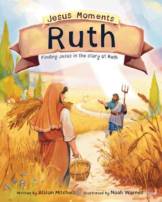 Jesus Moments: Ruth: Finding Jesus in the Story of Ruth Subscription
