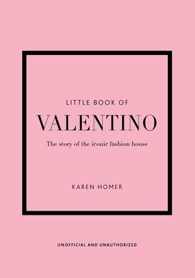 Little Book of Valentino: The Story of the Iconic Fashion House Subscription