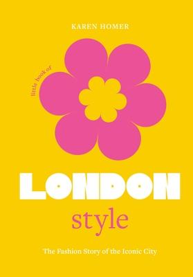 The Little Book of London Style: The Fashion Story of the Iconic City Subscription