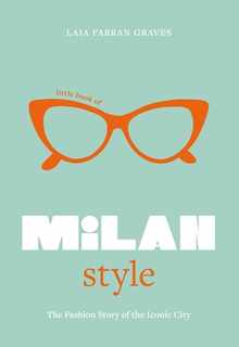 Little Book of Milan Style: The Fashion History of the Iconic City