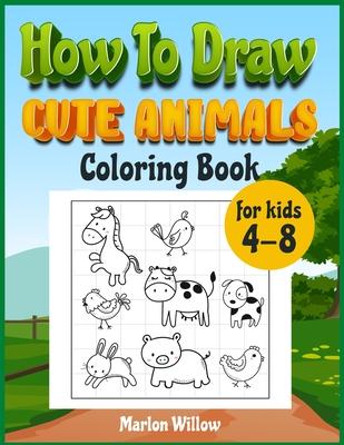 How to draw cute animals coloring book for kids 4-8: An Activity book with cute puppies, perfect for boys and girls, to learn while having fun!