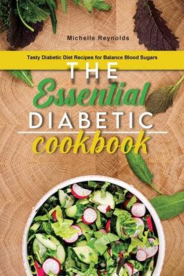The Essential Diabetic Cookbook: Tasty Diabetic Diet Recipes for Balance Blood Sugars Subscription