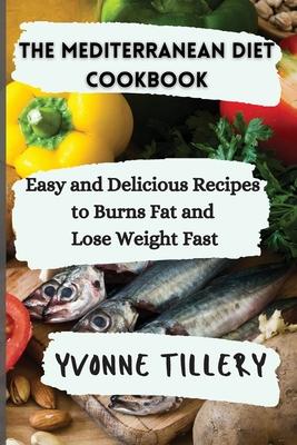 The Mediterranean Diet Cookbook: Easy and Delicious Recipes to Burns Fat and Lose Weight Fast Subscription