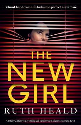 The New Girl: A totally addictive psychological thriller with a heart-stopping twist